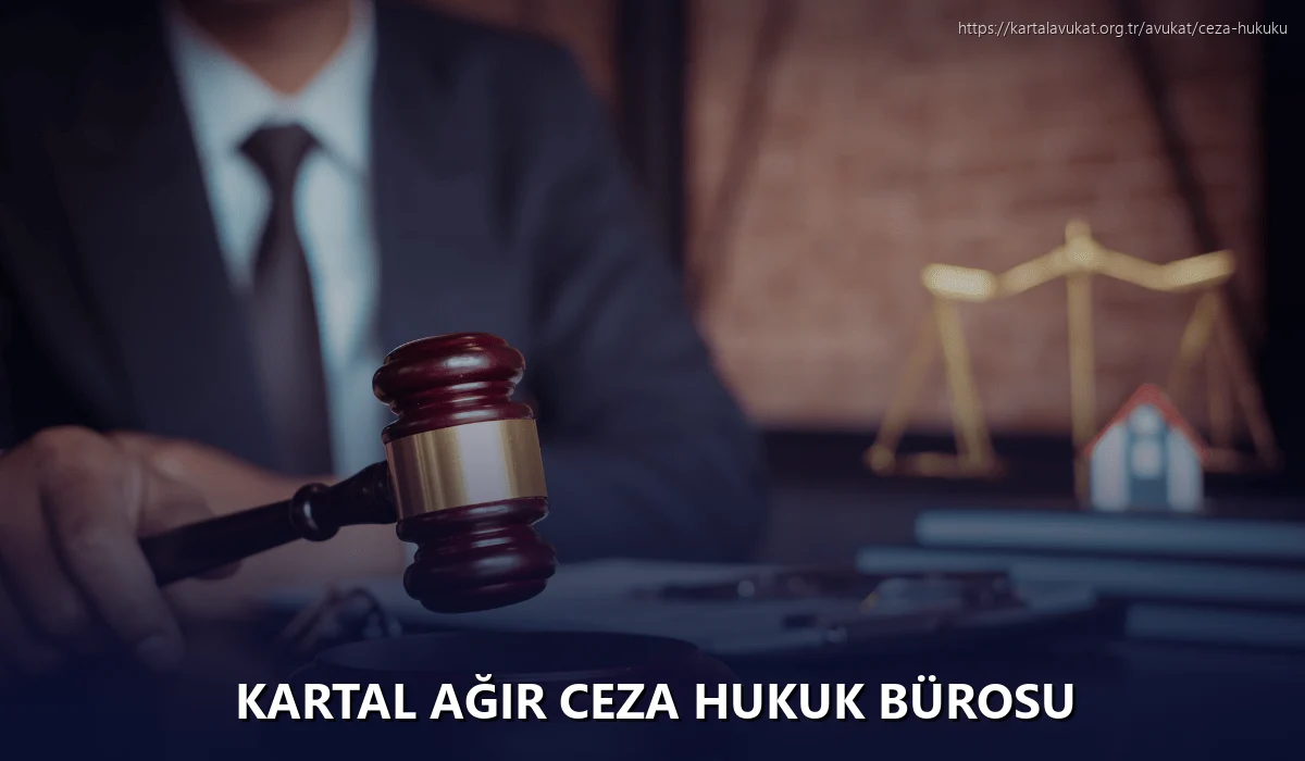 Kartal Ağır Ceza Hukuk Bürosu