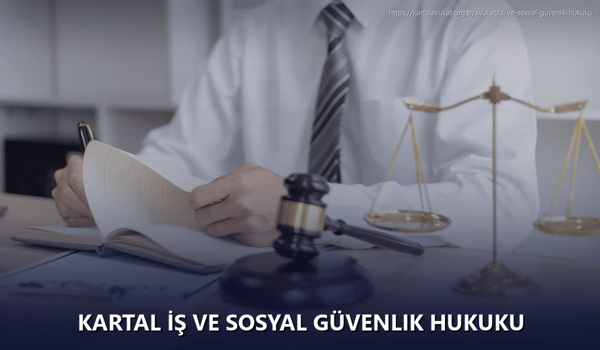 Kartal İş ve Sosyal Güvenlik Hukuku