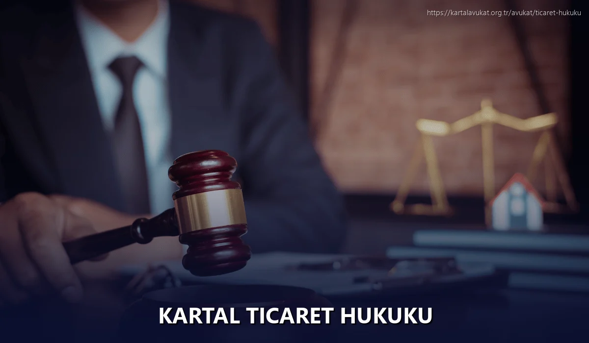 Kartal Ticaret Hukuku