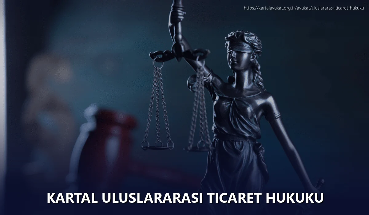 Kartal Uluslararası Ticaret Hukuku